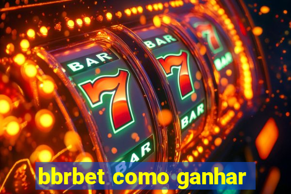 bbrbet como ganhar